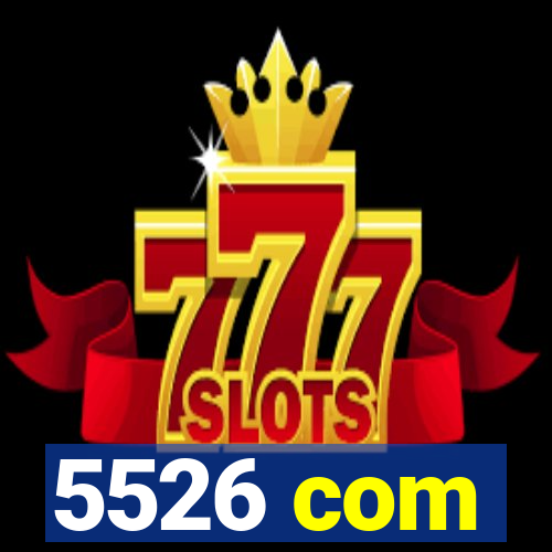 5526 com